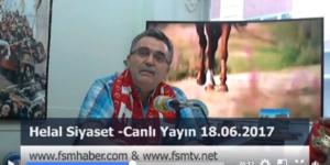 Helal Siyaset – Canlı Yayın – 18.06.2017